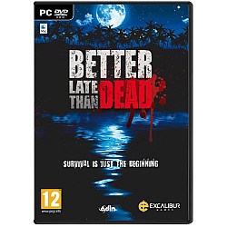 Better Late Than Dead