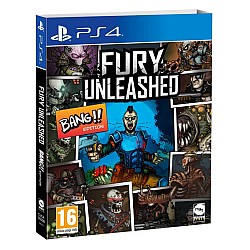 Fury Unleashed Bang Edition